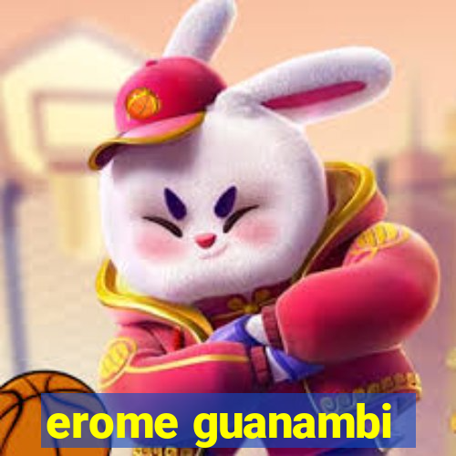 erome guanambi